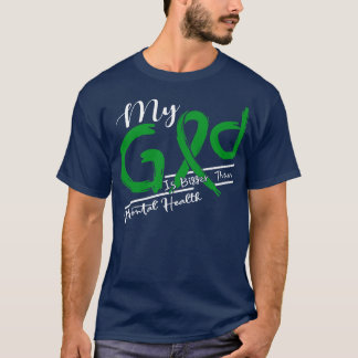 Mental Health Awareness My God Is Stronger In This T-Shirt