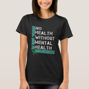 Mental Health Awareness No Health Without Mental H T-Shirt
