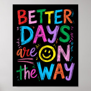 Mental Health Awareness Positive Better Days Are O Poster