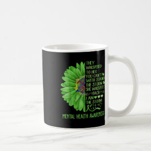 Mental Health Awareness Problems Sunflower I Am Th Coffee Mug