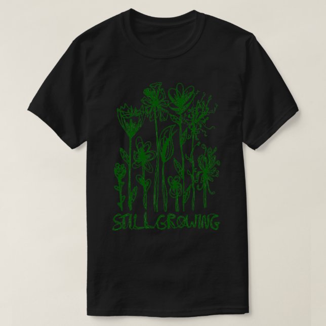 mental health awareness quotstill growingquot flow T-Shirt (Design Front)