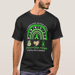 Mental Health Awareness Rainbow Peace Love Hope Wa T-Shirt