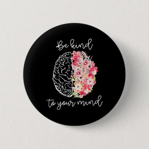 Mental Health Awareness Self Care Be Kind To Your 6 Cm Round Badge