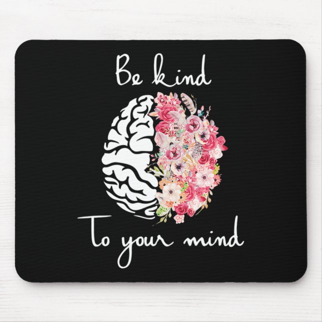 Mental Health Awareness Self Care Be Kind To Your  Mouse Mat (Front)
