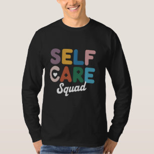 Mental Health Awareness Self care Squad Support Th T-Shirt