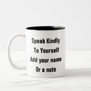 Mental Health Awareness - self love speak Kindly  Two-Tone Coffee Mug