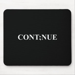 Mental Health Awareness Semicolon Continue Cont;nu Mouse Mat