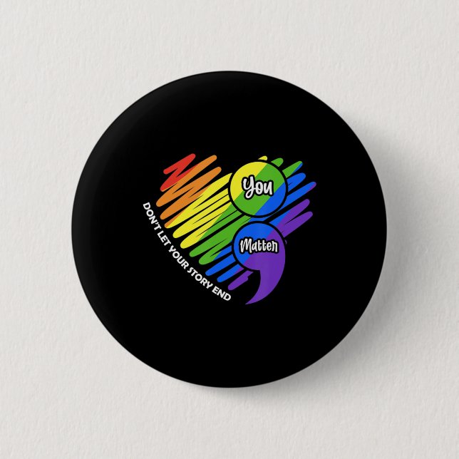 Mental Health Awareness Semicolon LGBTQ Suicide Pr 6 Cm Round Badge (Front)