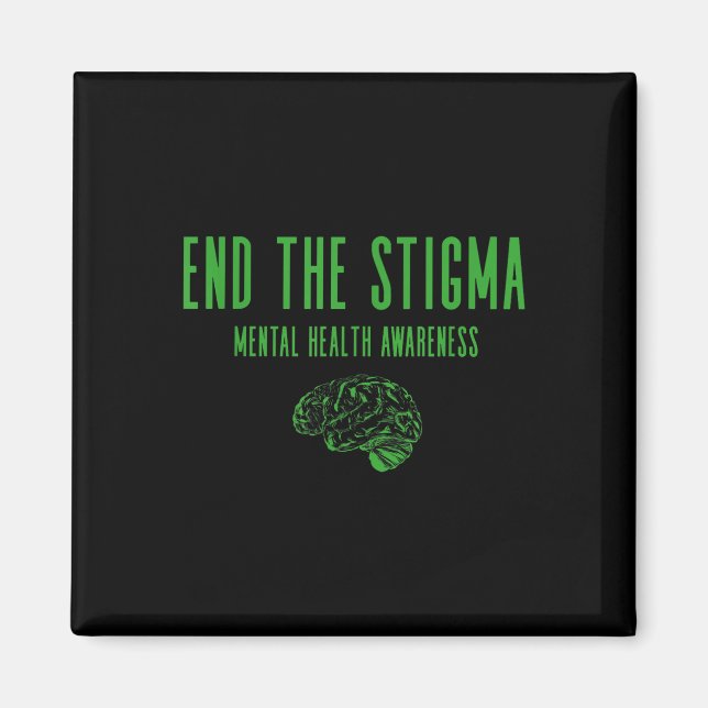 Mental Health Awareness Shirt - Green End The Stig Magnet (Front)