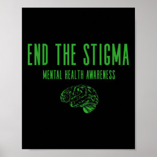 Mental Health Awareness Shirt - Green End The Stig Poster