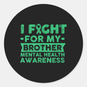 Mental Health Awareness Shirt - I Fight For My Bro Classic Round Sticker