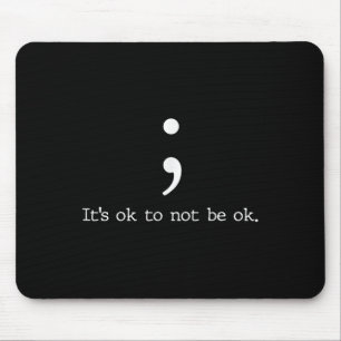 Mental Health Awareness Shirts Semicolon Quote Gif Mouse Mat