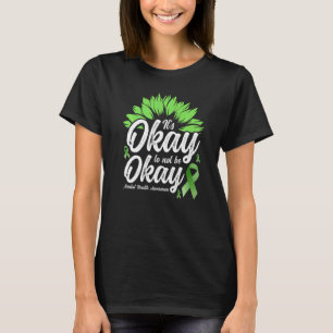 Mental Health Awareness Sunflower It's Okay To No T-Shirt