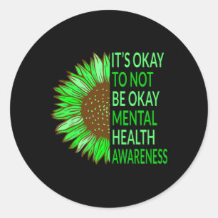 Mental Health Awareness Sunflower Its Okay To Not Classic Round Sticker