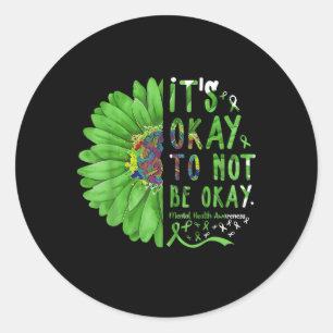 Mental Health Awareness Sunflower Its Okay To Not Classic Round Sticker