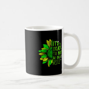 Mental Health Awareness Sunflower Its Okay To Not  Coffee Mug