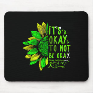 Mental Health Awareness Sunflower Its Okay To Not Mouse Mat