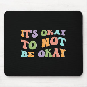 Mental Health Awareness Sunflower Its Okay To Not Mouse Mat