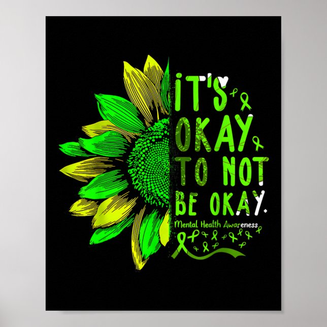 Mental Health Awareness Sunflower Its Okay To Not  Poster (Front)