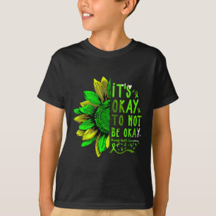 Mental Health Awareness Sunflower Its Okay To Not T-Shirt