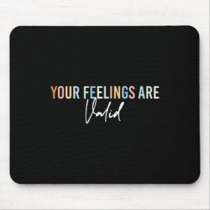 Mental Health Awareness Support Your Feelings Are Mouse Mat