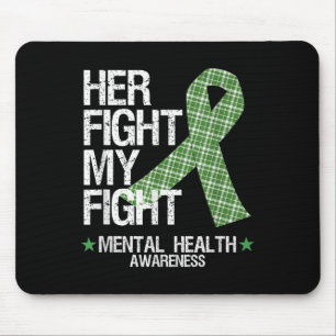 Mental Health Awareness T Shirt Her Fight Is My Fi Mouse Mat