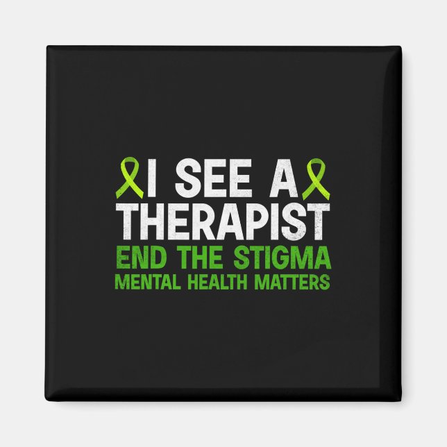 Mental Health Awareness Therapist End The Stigma   Magnet (Front)