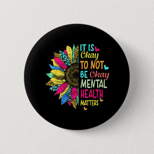 Mental Health Awareness Vintage Its Okay To Not Be 6 Cm Round Badge