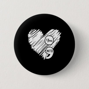 Mental Health Awareness Week Semicolon Suicide Pre 6 Cm Round Badge