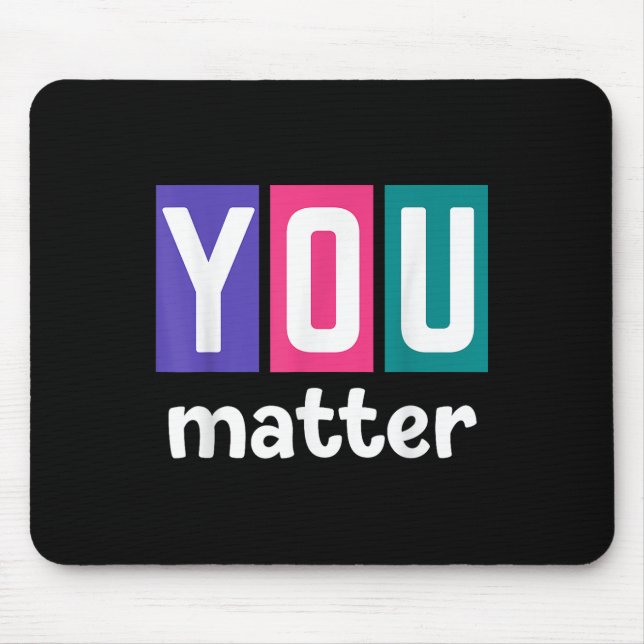 Mental Health Awareness - You _1  Mouse Mat (Front)