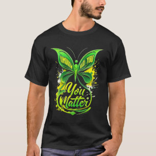 Mental Health Awareness You Matter Tomorrow Needs T-Shirt