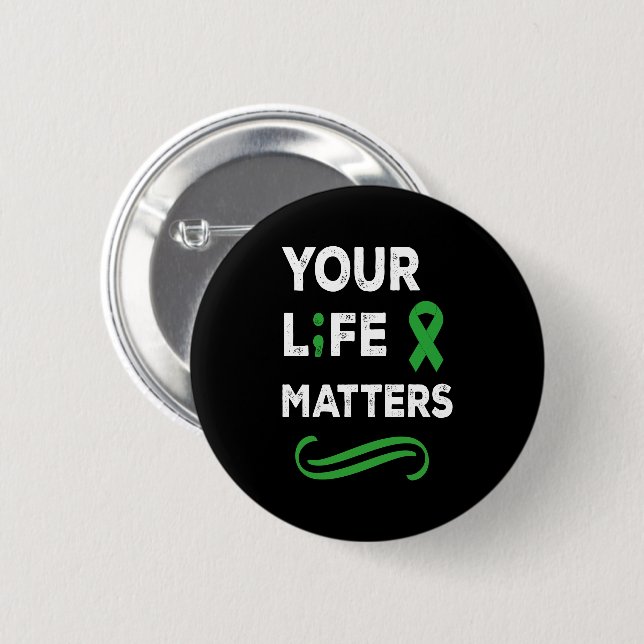 Mental Health Awareness Your Life Matters 6 Cm Round Badge (Front & Back)