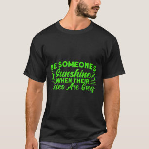 Mental Health Be Someone's Sunshine Mental Health T-Shirt