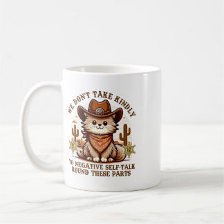 Mental Health Cat We Don't Take Kindly To Negative Coffee Mug