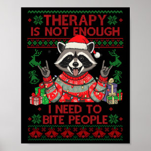 Mental Health Christmas Racoon I Need To Bite Peop Poster