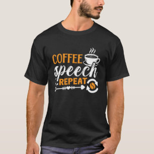 Mental Health Coffee Speech Repeat Anxie Anxiety T-Shirt