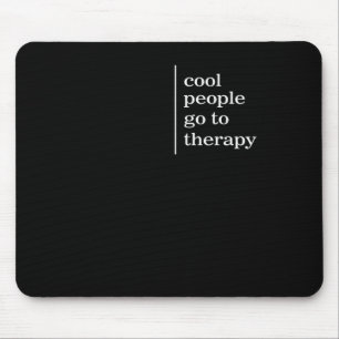 Mental Health Cool People Go To Therapy Awareness Mouse Mat