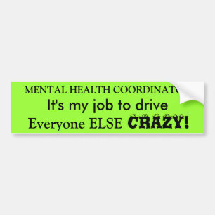 Mental Health Coordinator Bumper Sticker