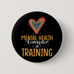 Mental Health Counsellor In Training Mental Health 6 Cm Round Badge