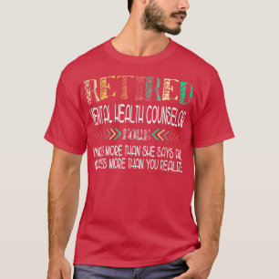 Mental Health Counsellor Retired 4200  T-Shirt