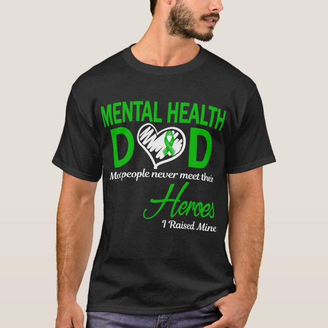 Mental Health Dad I Raised Mine T-Shirt (Front)