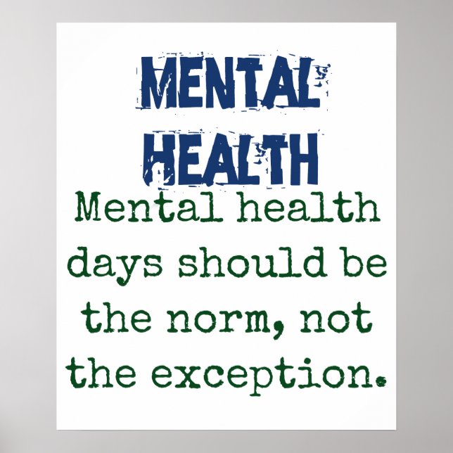 Mental Health Days Should Be The Norm - Mental Hea Poster (Front)