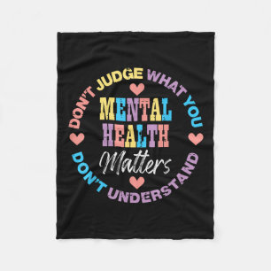 Mental Health Dont Judge You Dont Understand Aware Fleece Blanket