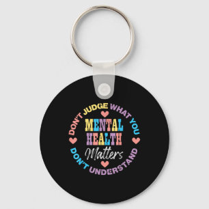 Mental Health Dont Judge You Dont Understand Aware Key Ring