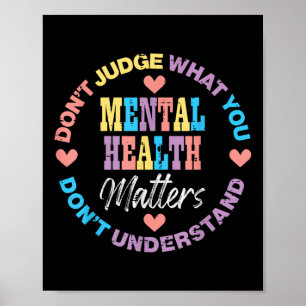Mental Health Dont Judge You Dont Understand Aware Poster