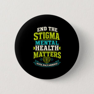 Mental health end the stigma 6 cm round badge