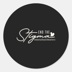 Mental Health End The Stigma Mental Health Awarene Classic Round Sticker