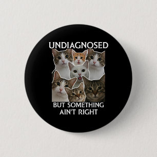 Mental Health Funny Undiagnosed But Something Ain' 6 Cm Round Badge