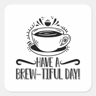 Mental Health Have A Brew-Tiful Day Anxiety Anxie Square Sticker