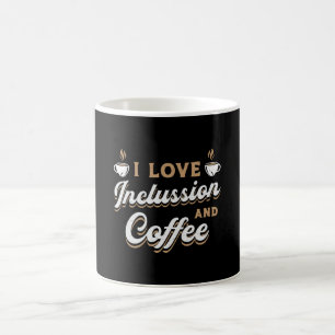 Mental Health I Love Inclussion And Coffee Drinker Mug